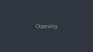 Organizing
 