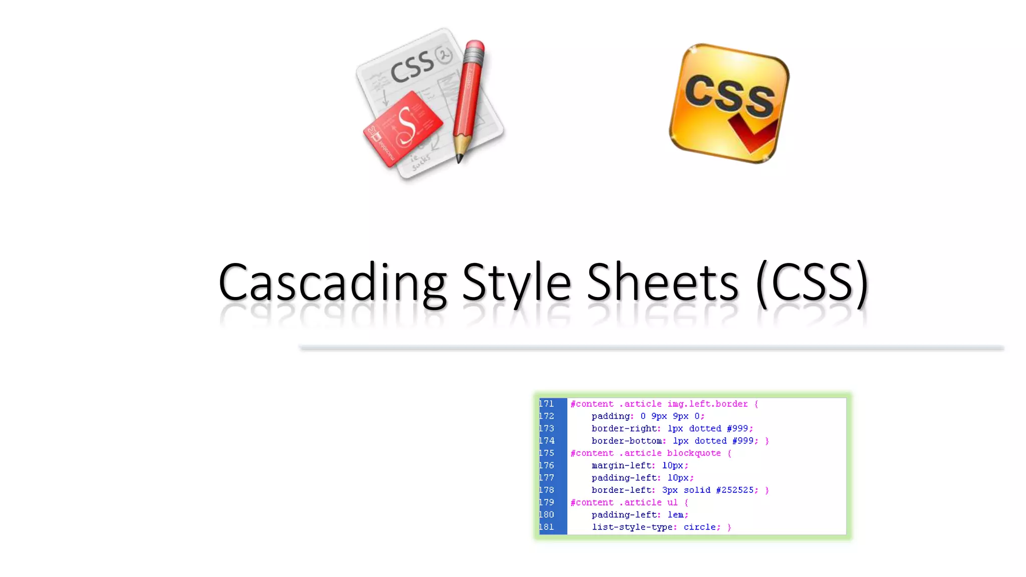 Cascading Style Sheets (CSS)
 