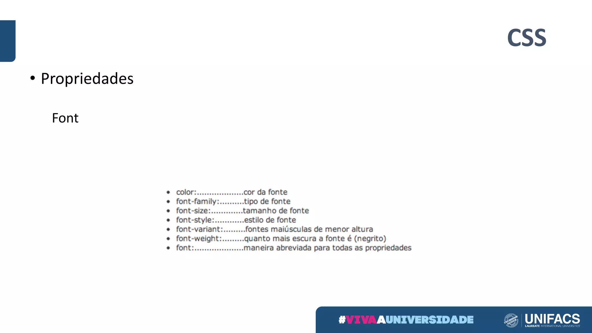 CSS
• Propriedades
Font
 