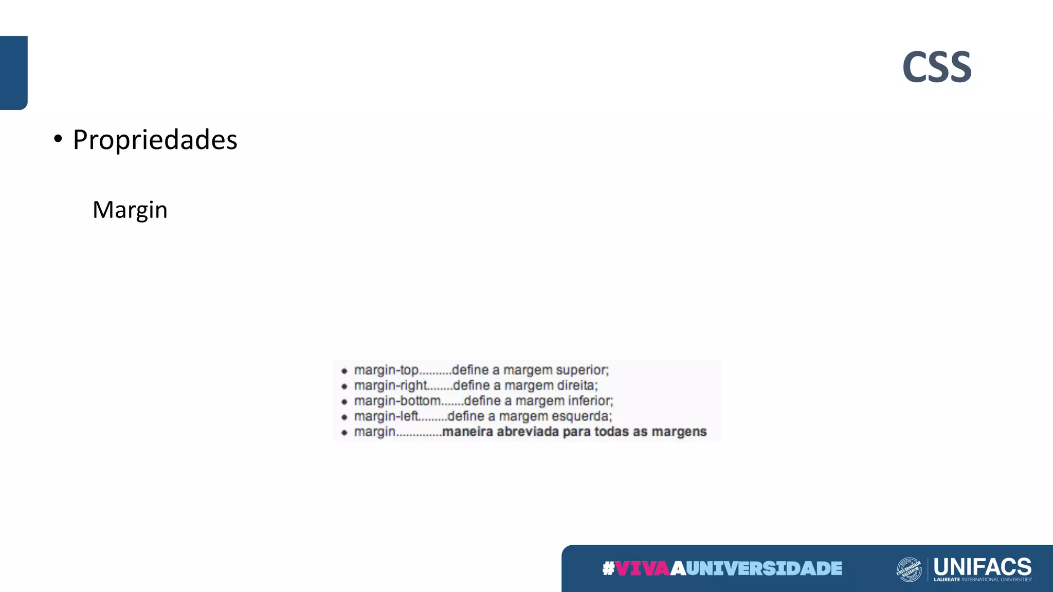 CSS
• Propriedades
Margin
 