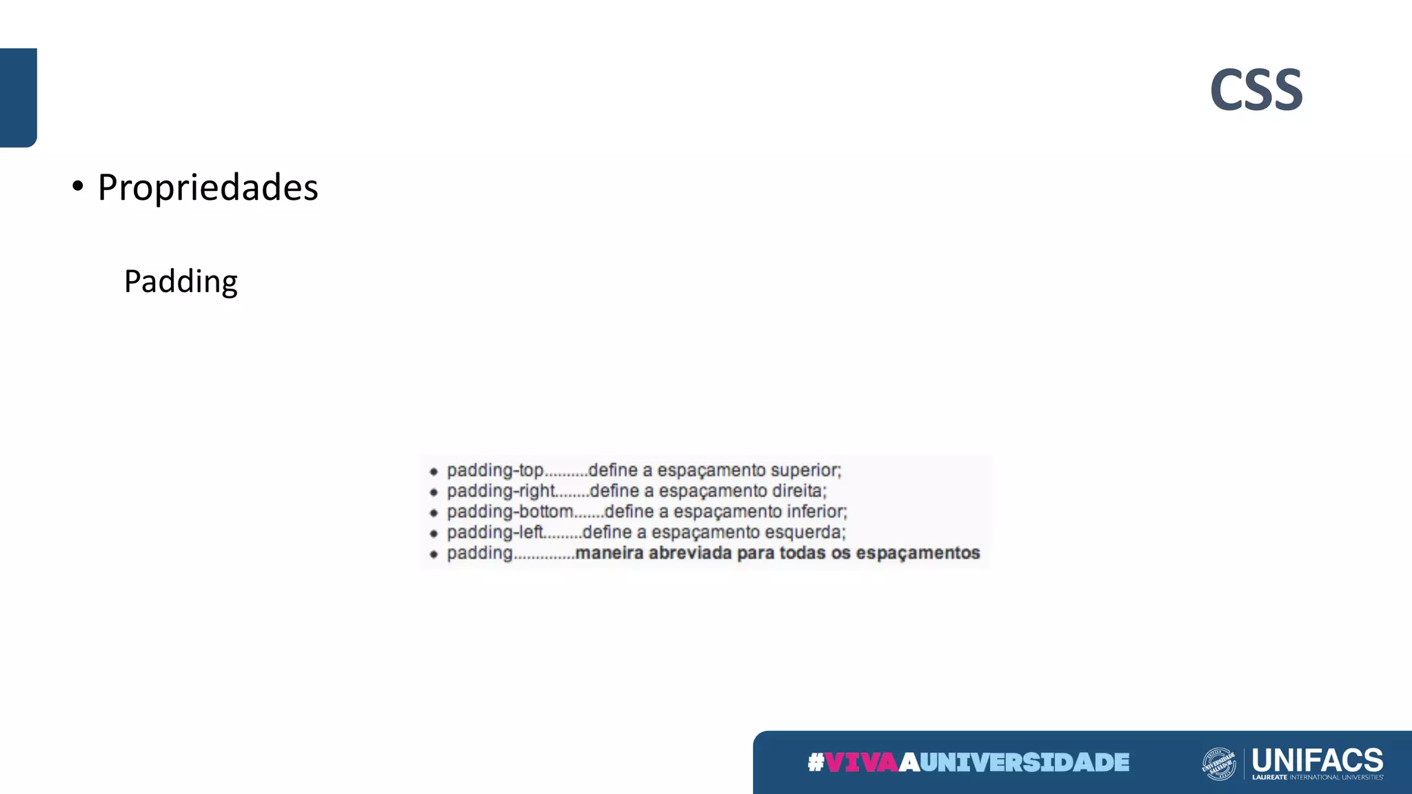 CSS
• Propriedades
Padding
 