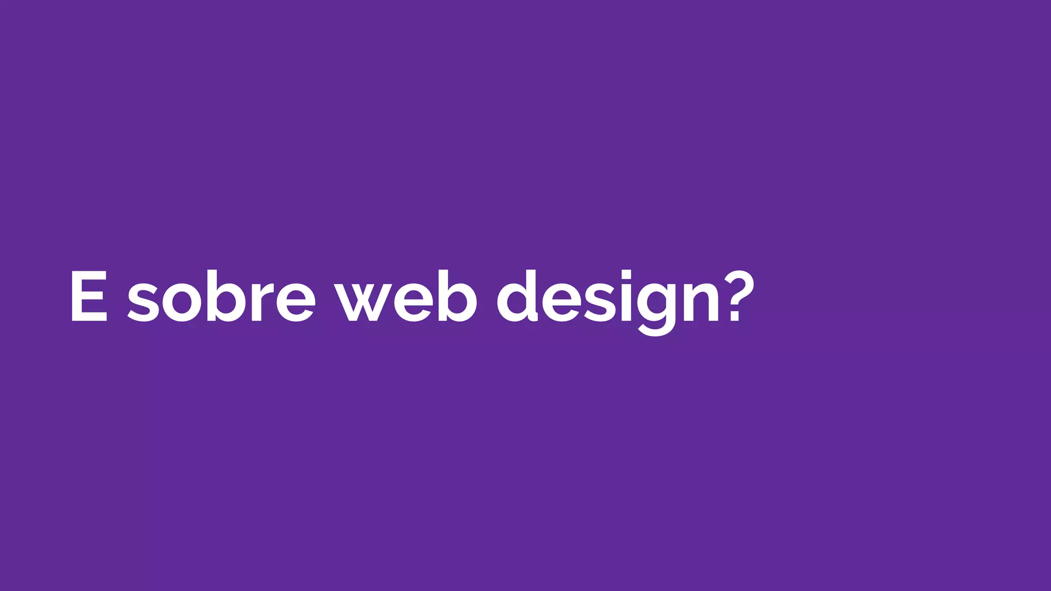 E sobre web design?
 