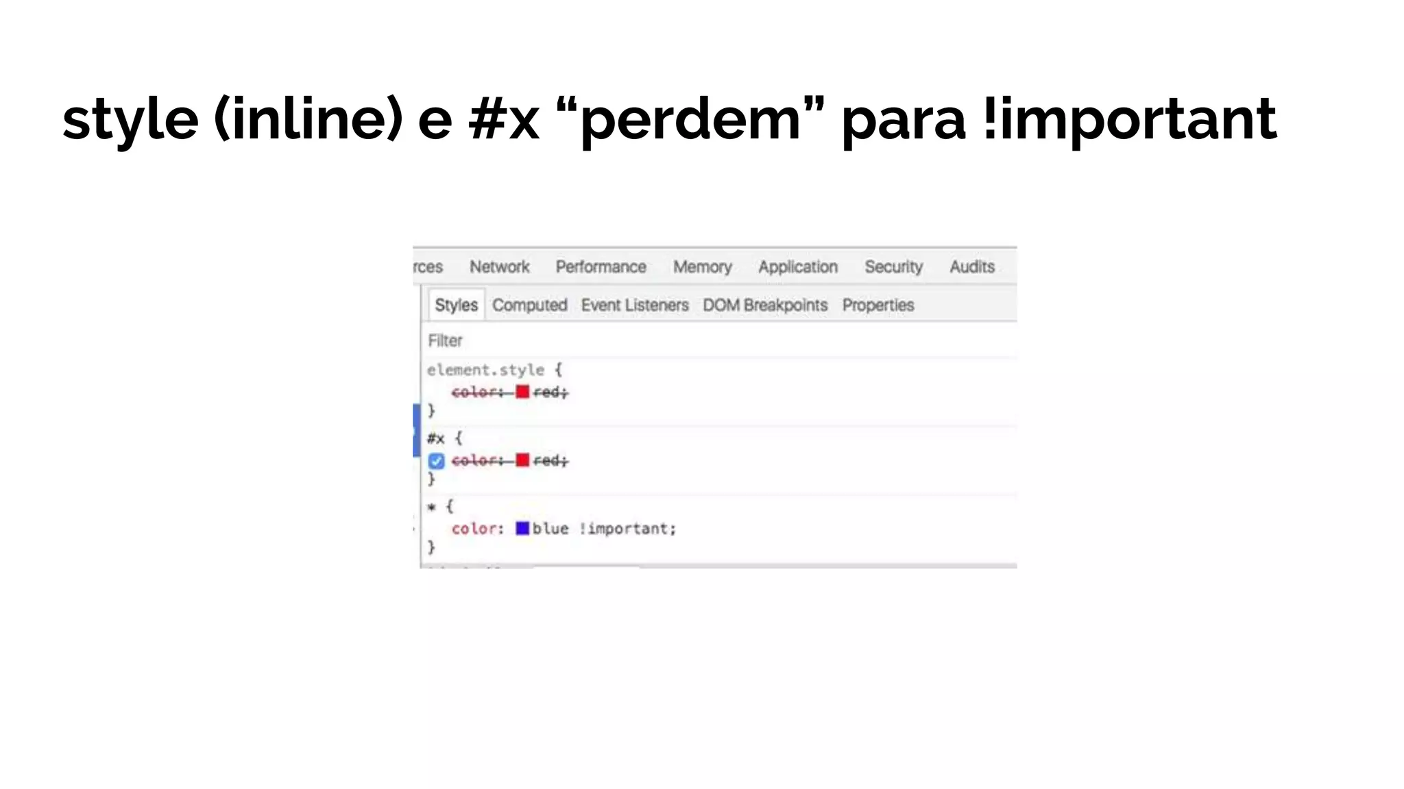 style (inline) e #x “perdem” para !important
 