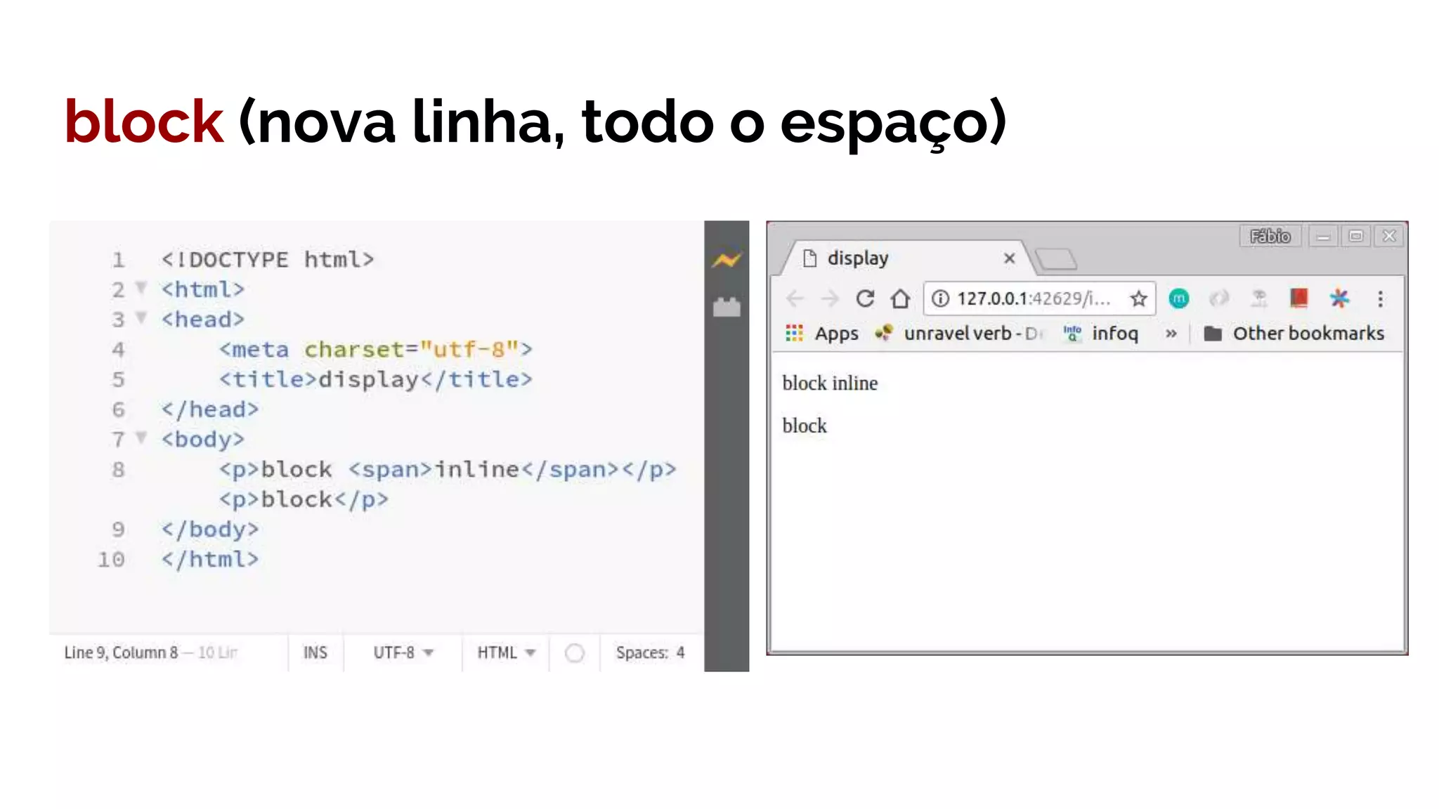 block (nova linha, todo o espaço)
 