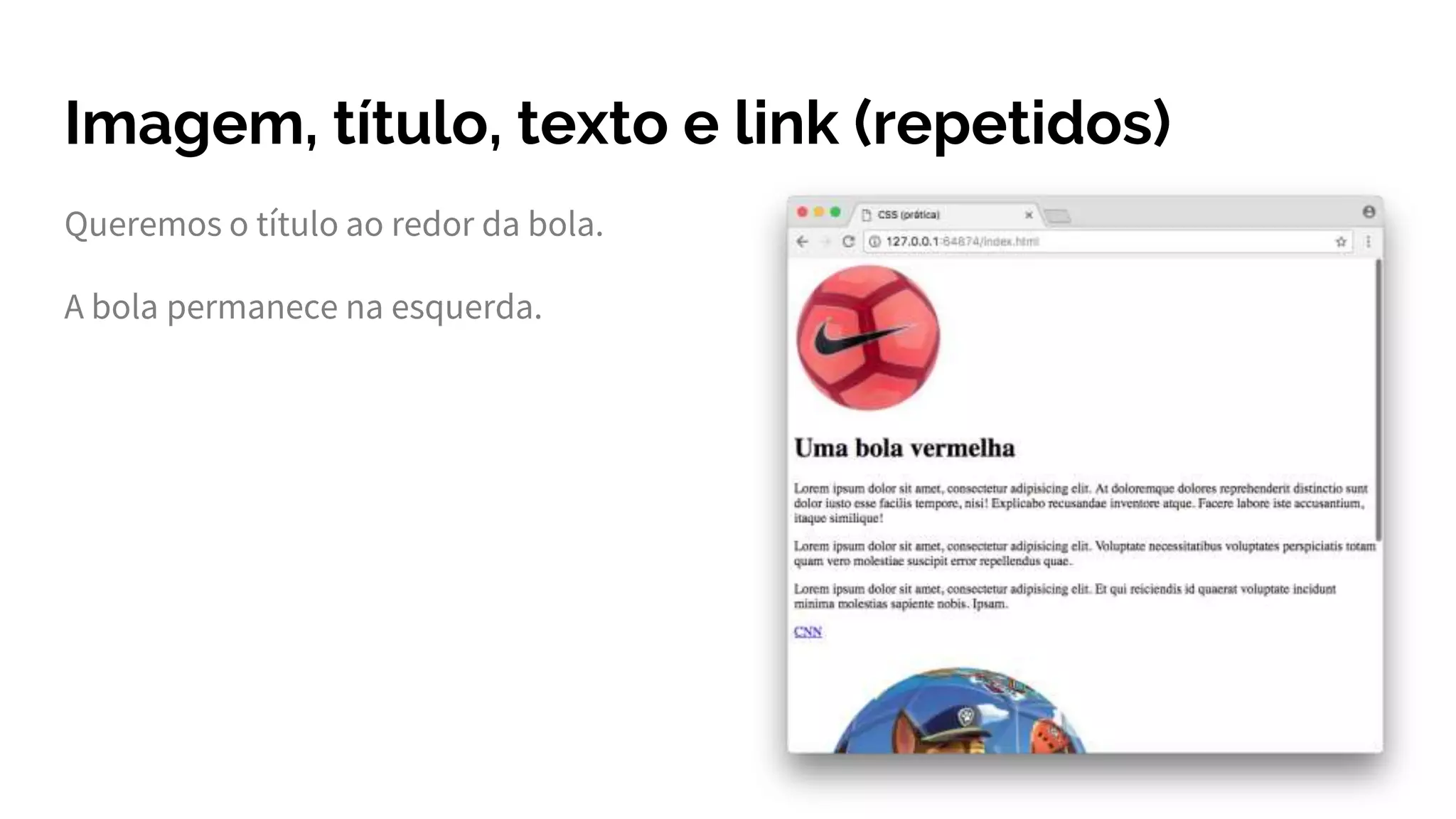 Imagem, título, texto e link (repetidos)
Queremos o título ao redor da bola.
A bola permanece na esquerda.
 