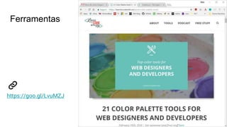 Ferramentas
https://goo.gl/LvuMZJ
 