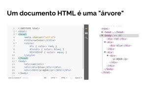 Um documento HTML é uma "árvore"
 