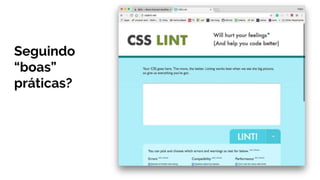 Seguindo
“boas”
práticas?
 