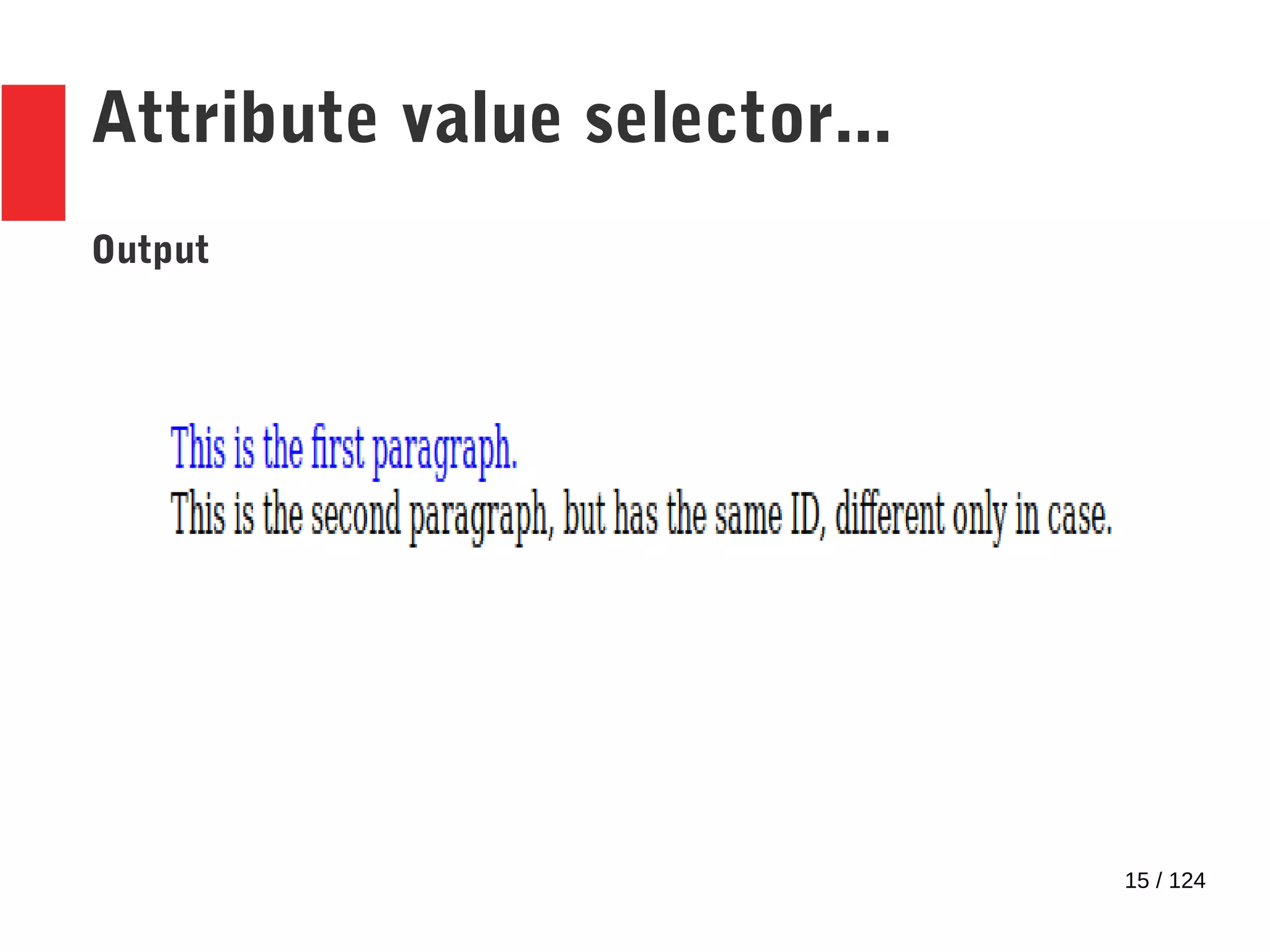 15 / 124
Attribute value selector...
Output
 