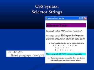 CSS Syntax:CSS Syntax:
Selector StringsSelector Strings
 