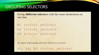 GROUPING SELECTORS
 