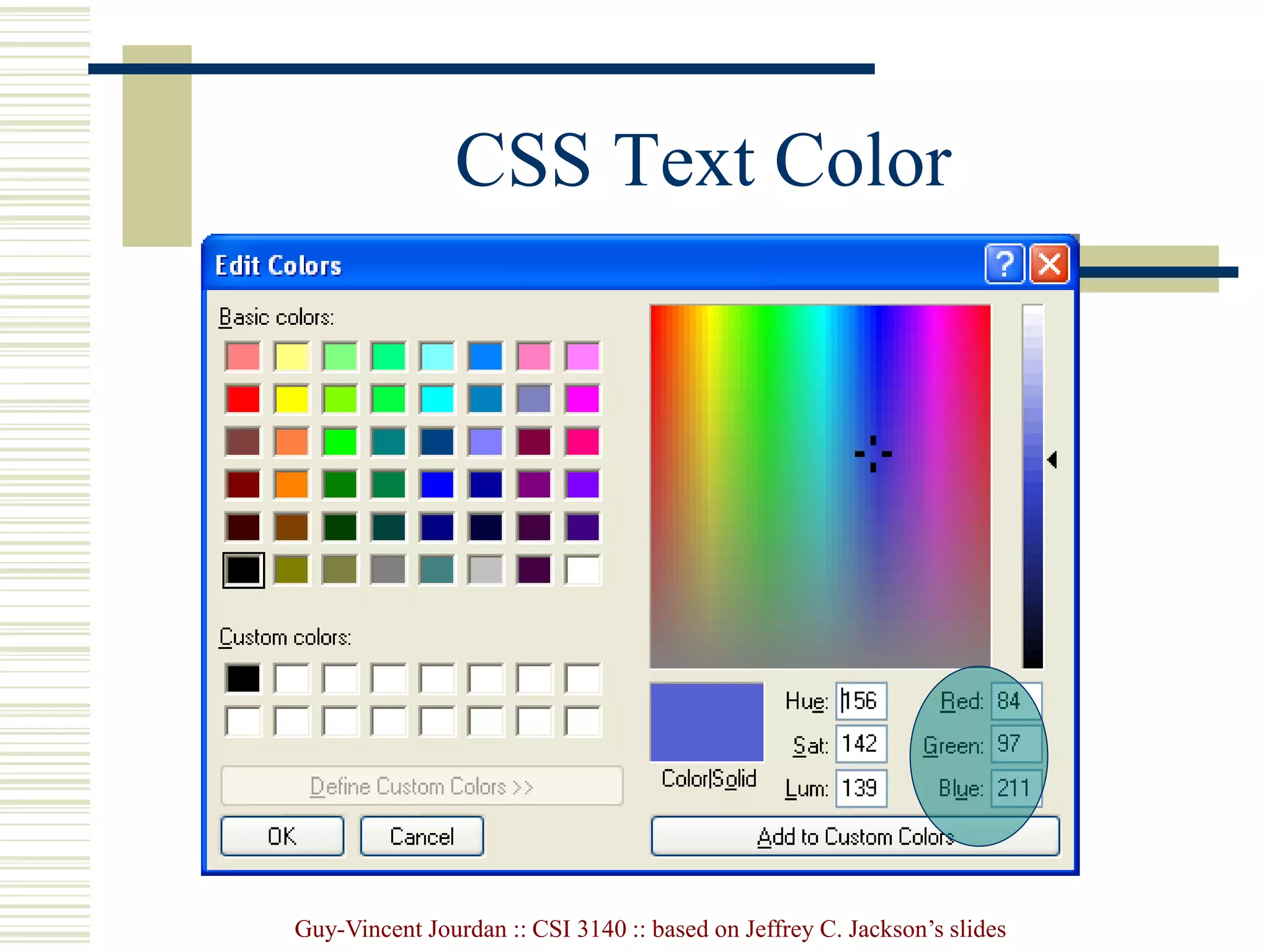 Guy-Vincent Jourdan :: CSI 3140 :: based on Jeffrey C. Jackson’s slides
CSS Text Color
 