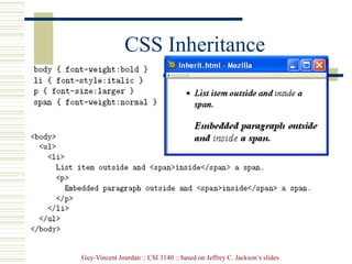 Guy-Vincent Jourdan :: CSI 3140 :: based on Jeffrey C. Jackson’s slides
CSS Inheritance
 