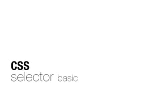 selector basic
CSS
 