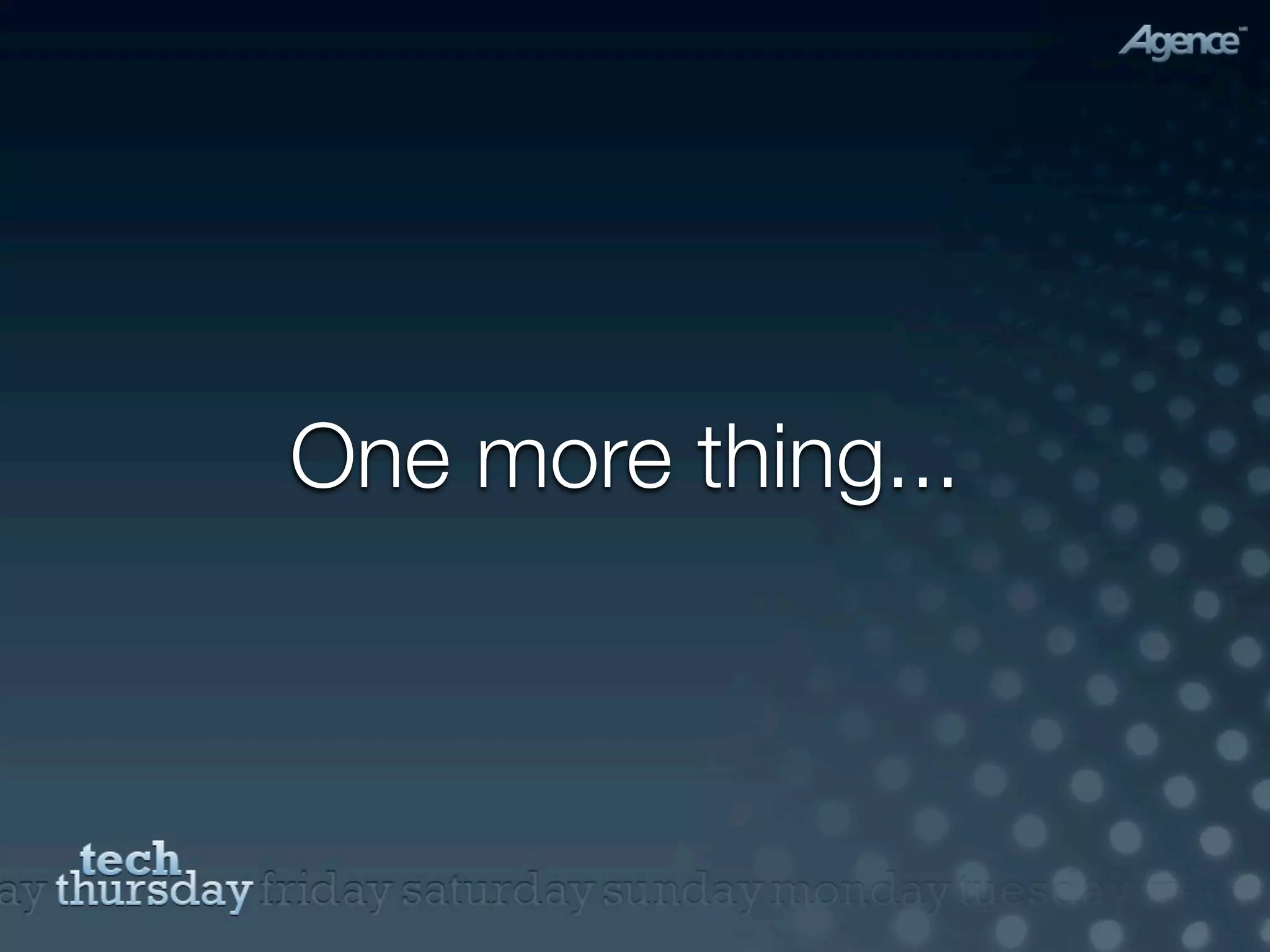 One more thing...
 