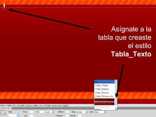 Asígnale a la tabla que creaste el estilo  Tabla_Texto 