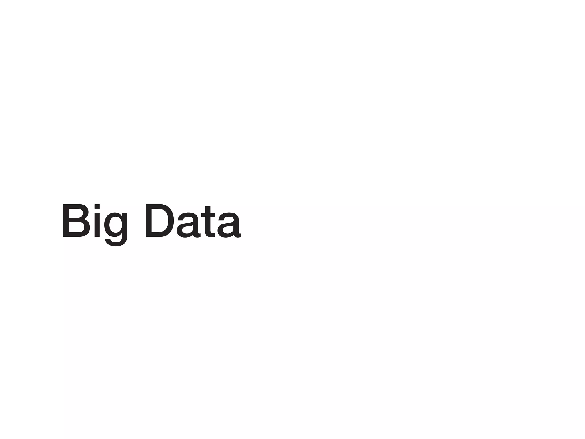 Big Data
 