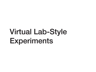 Virtual Lab-Style
Experiments
 