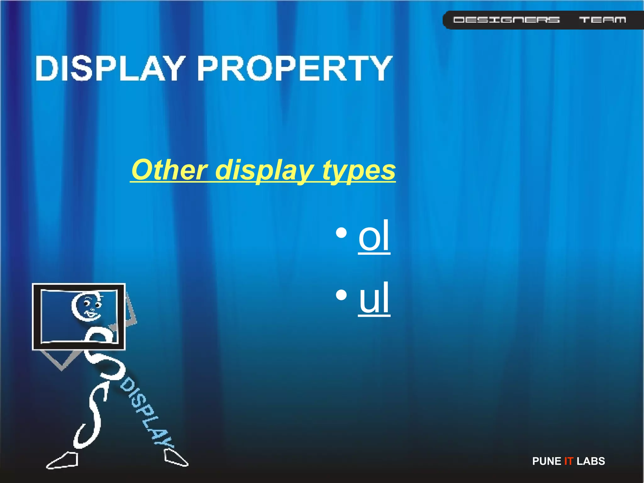 Other display types ol ul PUNE  IT  LABS 