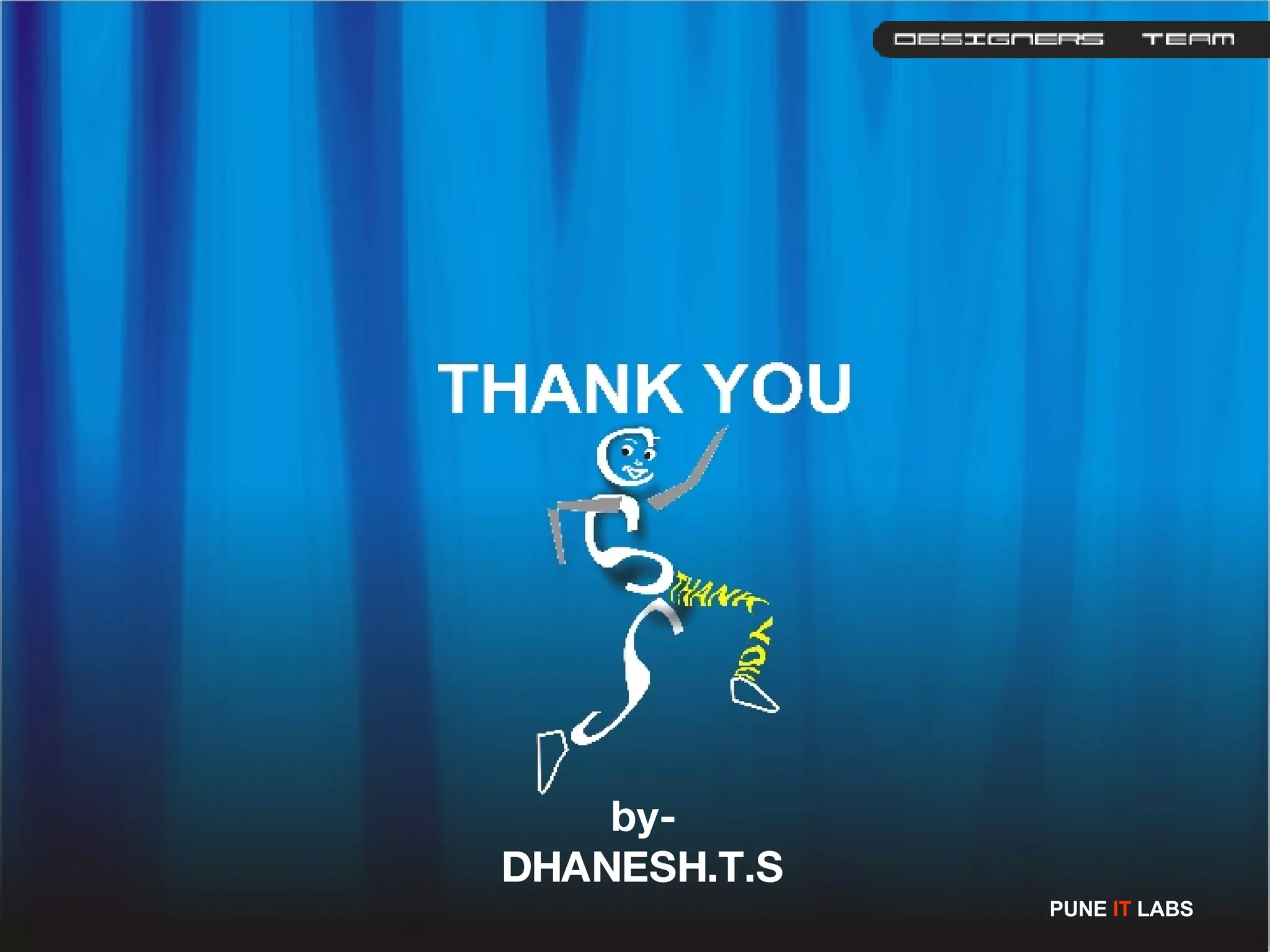 PUNE  IT  LABS by- DHANESH.T.S 