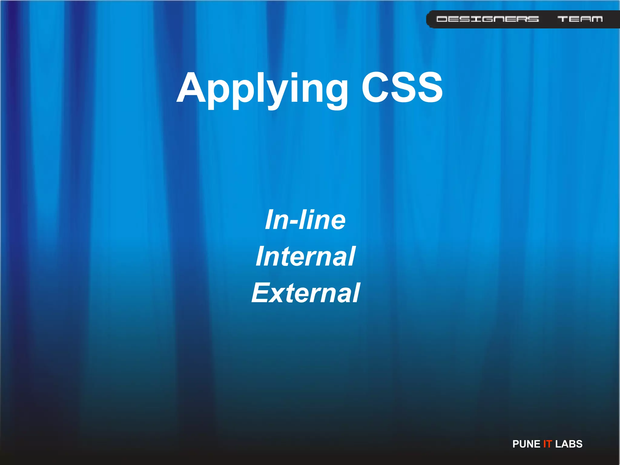 In-line Internal External Applying CSS PUNE  IT  LABS 