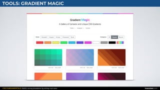 CSS FUNDAMENTALS: Build a strong foundation by solving real cases inarocket.com
TOOLS: GRADIENT MAGIC
 