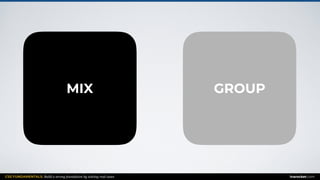 CSS FUNDAMENTALS: Build a strong foundation by solving real cases inarocket.com
MIX GROUP
 
