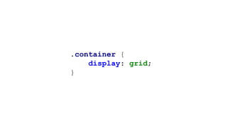 .container {
display: grid;
grid-template-columns: 200px 1fr 50px;
grid-template-rows: 50px 50px;
}
.block4 {
grid-row: 2;...