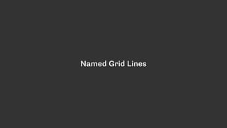 Named Grid Lines
 