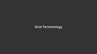 Grid Terminology
 