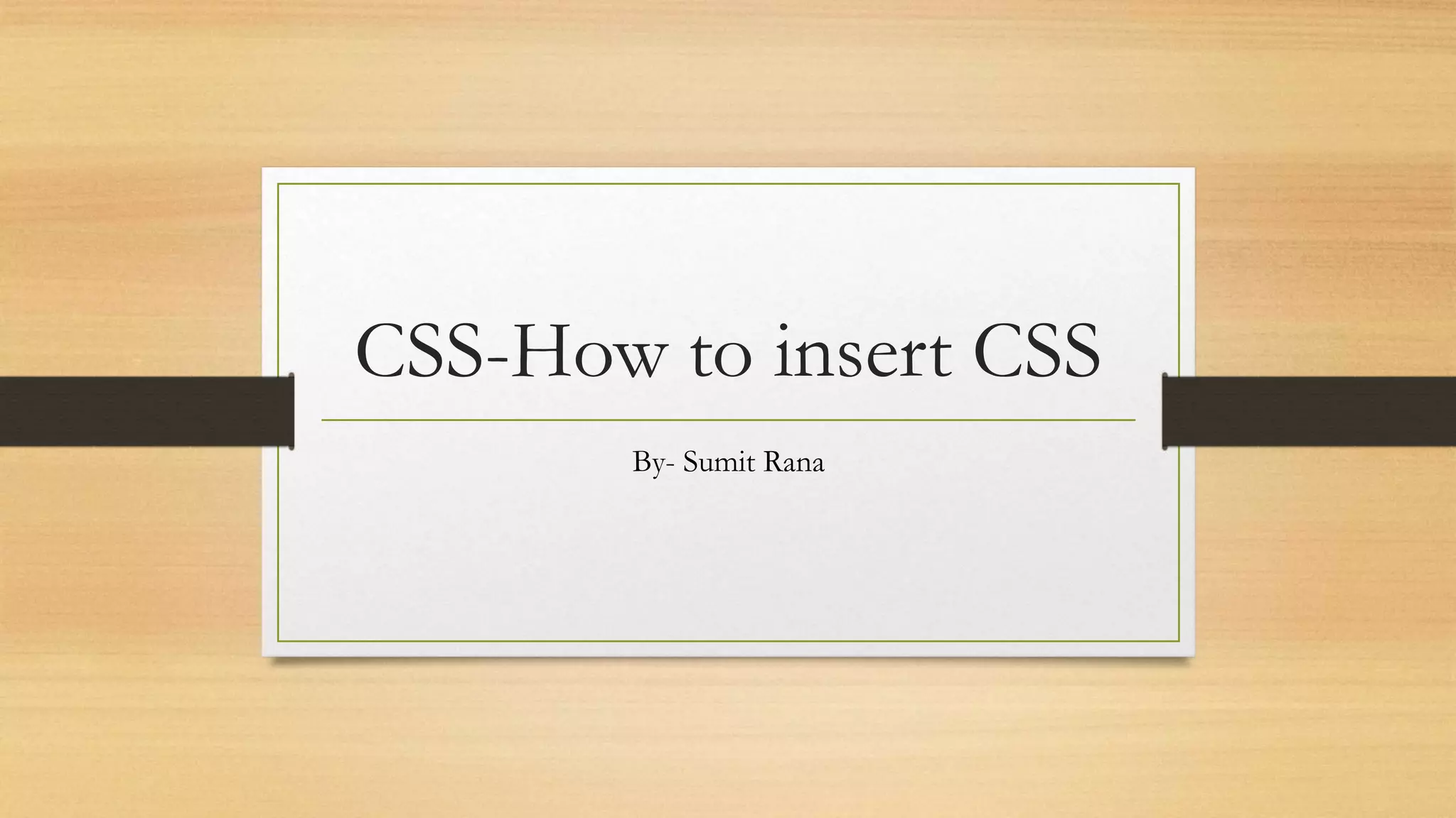 Css how to insert css | PPT