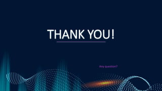 THANK YOU!
Any question?
 
