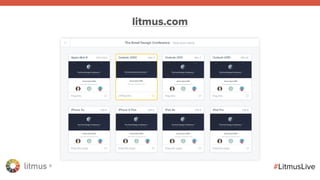 litmus ®
#LitmusLive
litmus.com
 