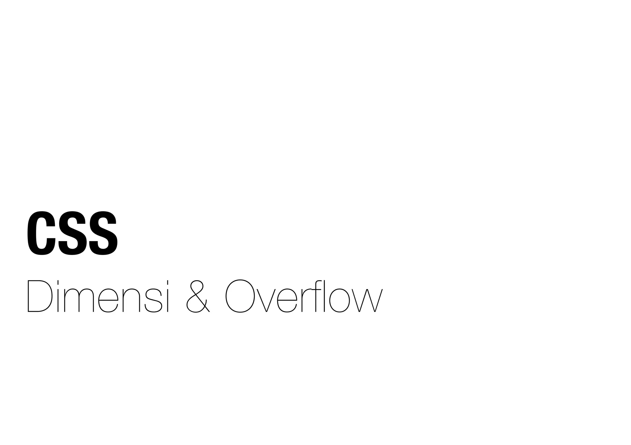 Dimensi & Overflow
CSS
