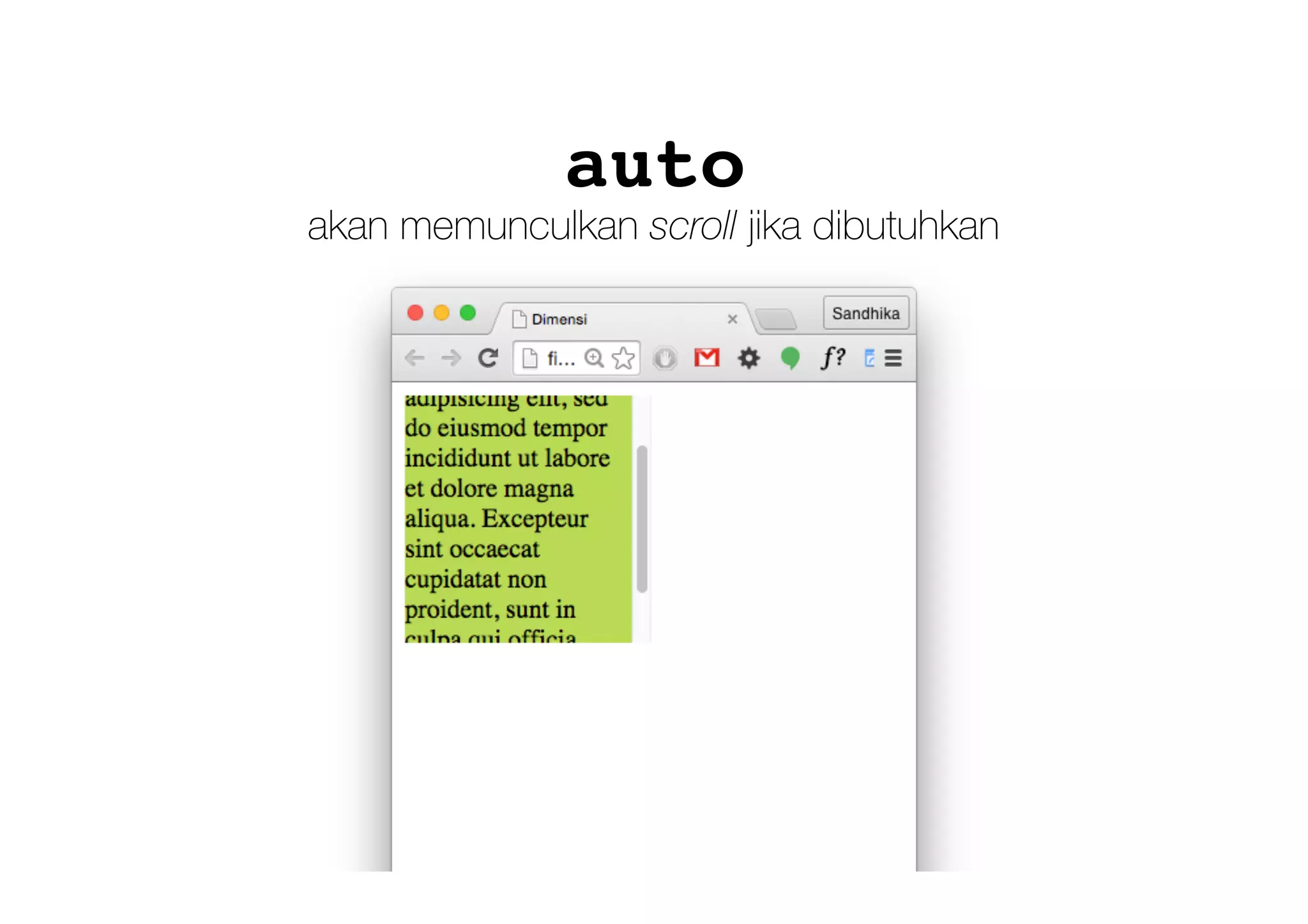 auto
akan memunculkan scroll jika dibutuhkan