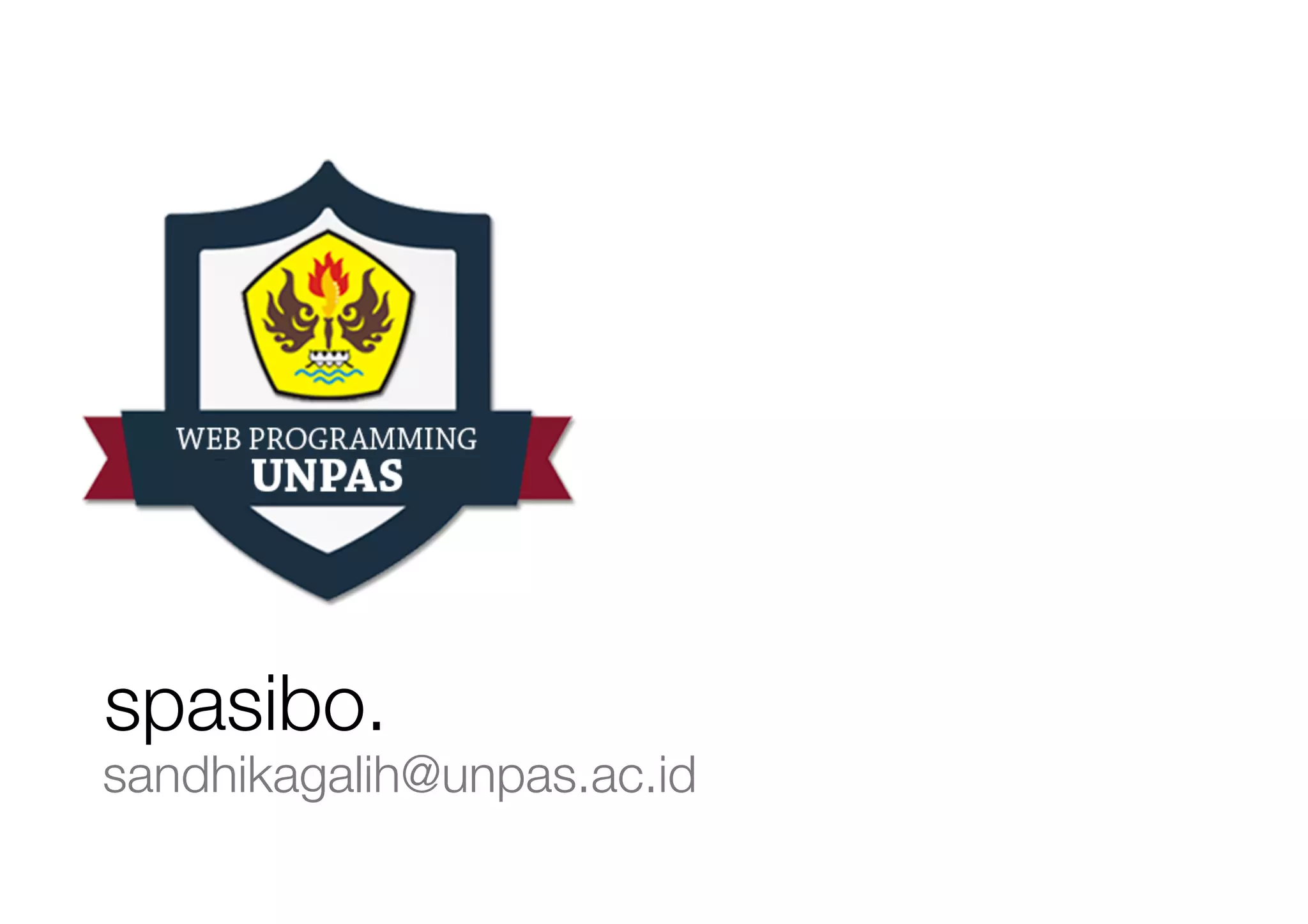 spasibo.
sandhikagalih@unpas.ac.id