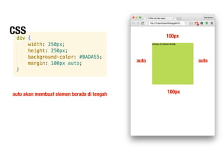 CSS
auto
100px
auto
100pxauto akan membuat elemen berada di tengah
 
