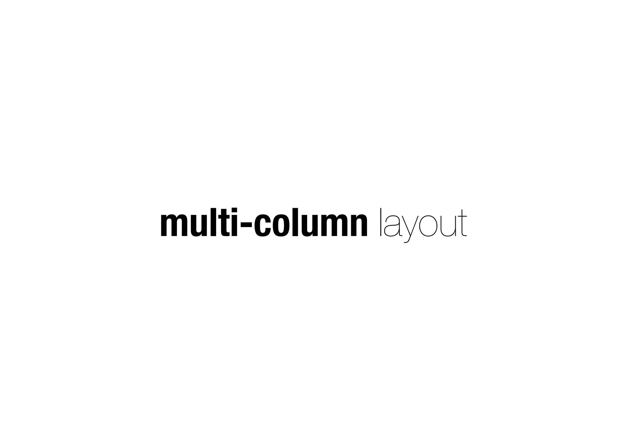multi-column layout
 