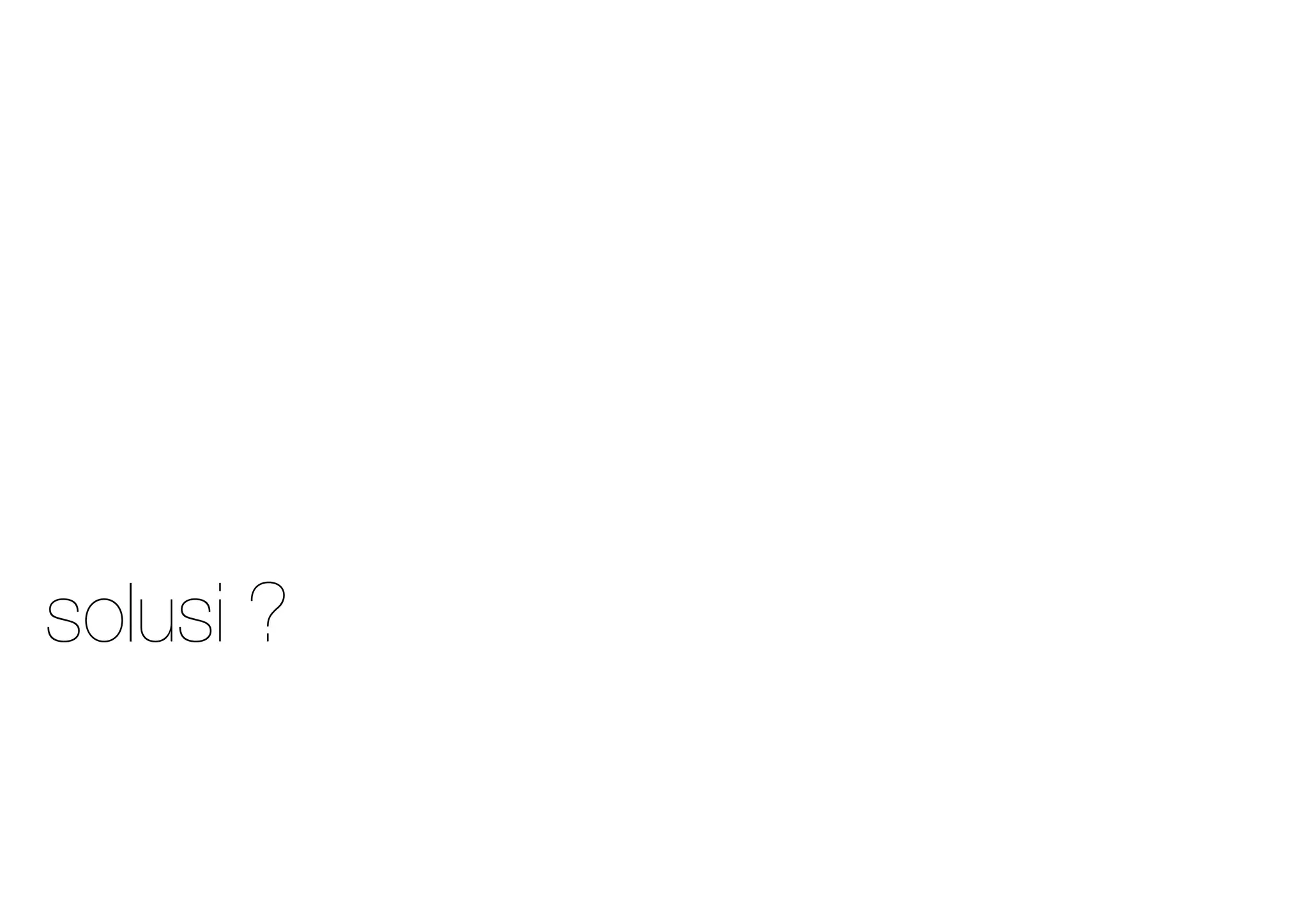 solusi ?
 