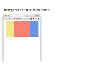 menggunakan teknik micro clearﬁx
 