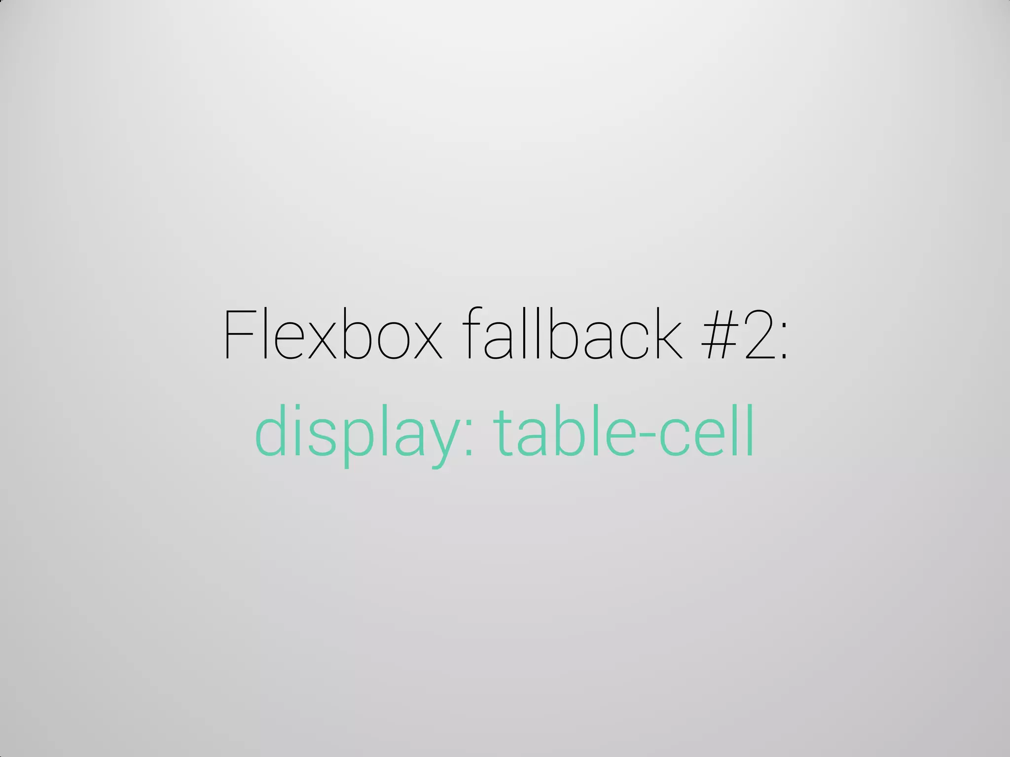 Flexbox fallback #2: display: table-cell  