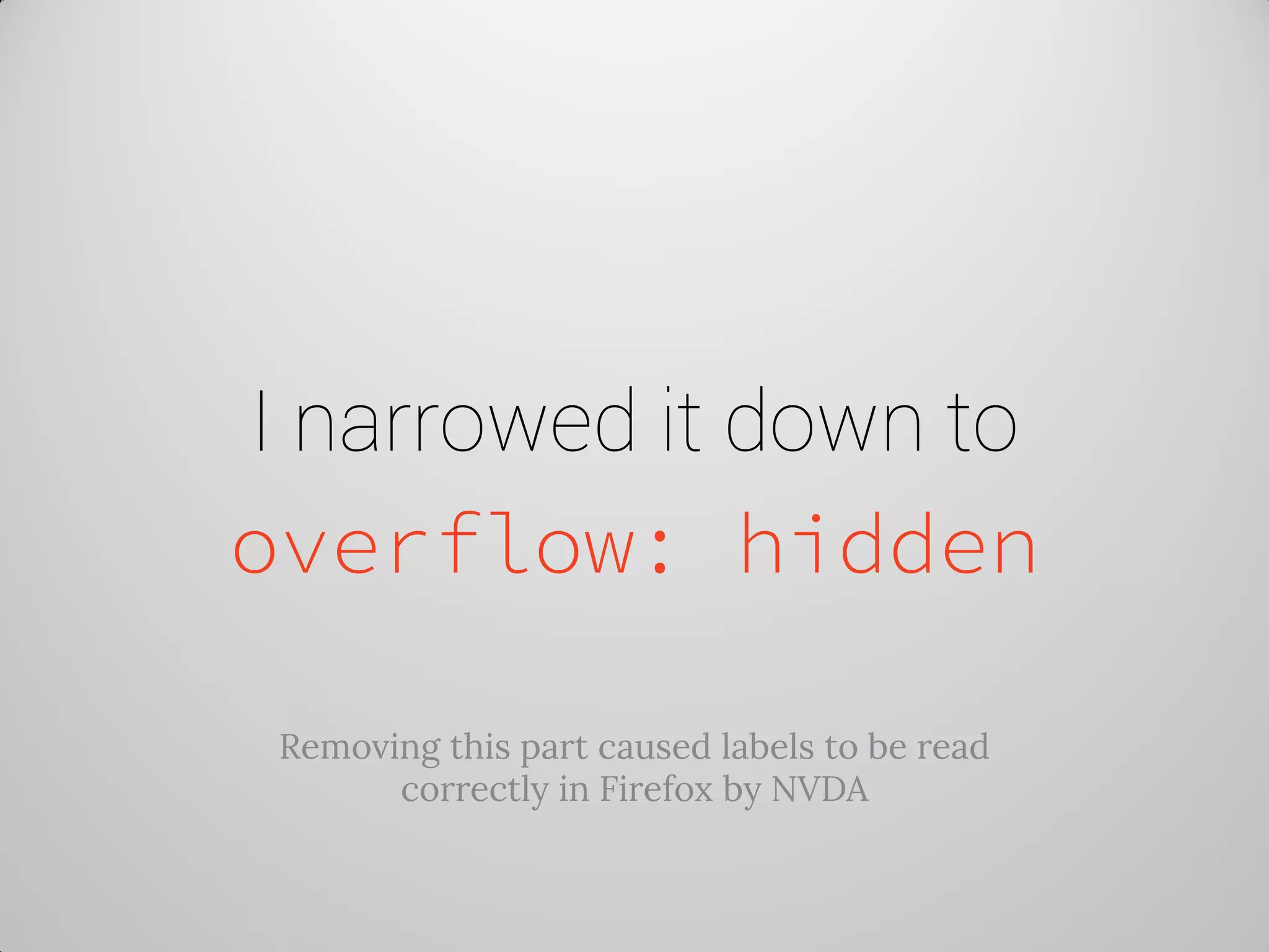 I narrowed it down to overflow: hidden 
Removing this part caused labels to be read correctly in Firefox by NVDA  