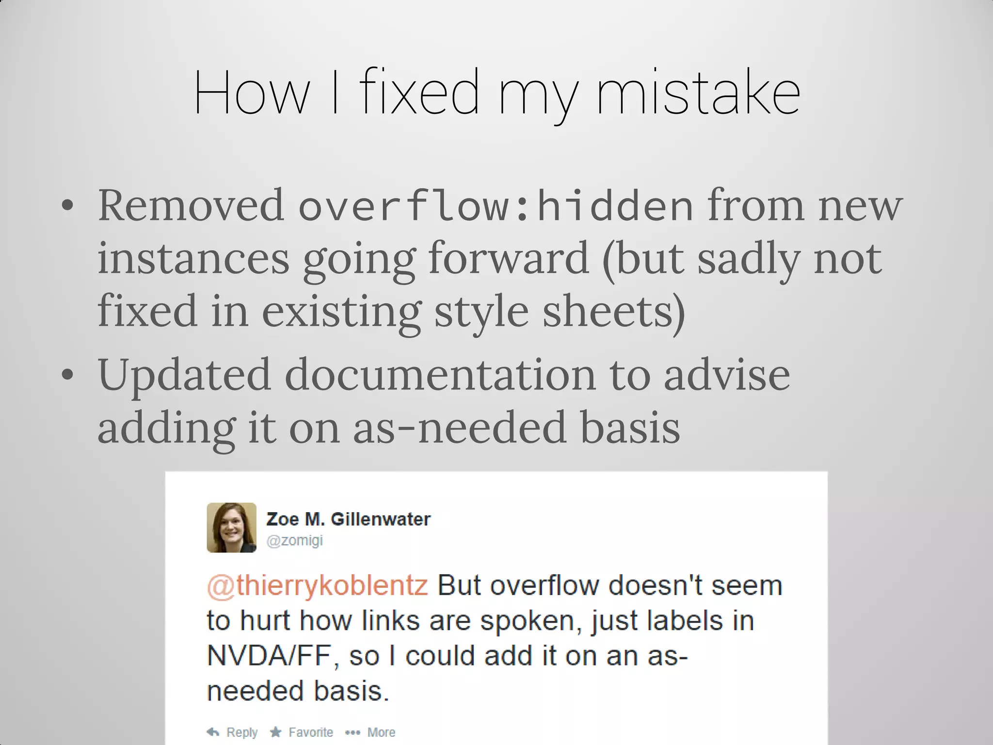 How I fixed my mistake 
•Removed overflow:hidden from new instances going forward (but sadly not fixed in existing style sheets) 
•Updated documentation to advise adding it on as-needed basis  