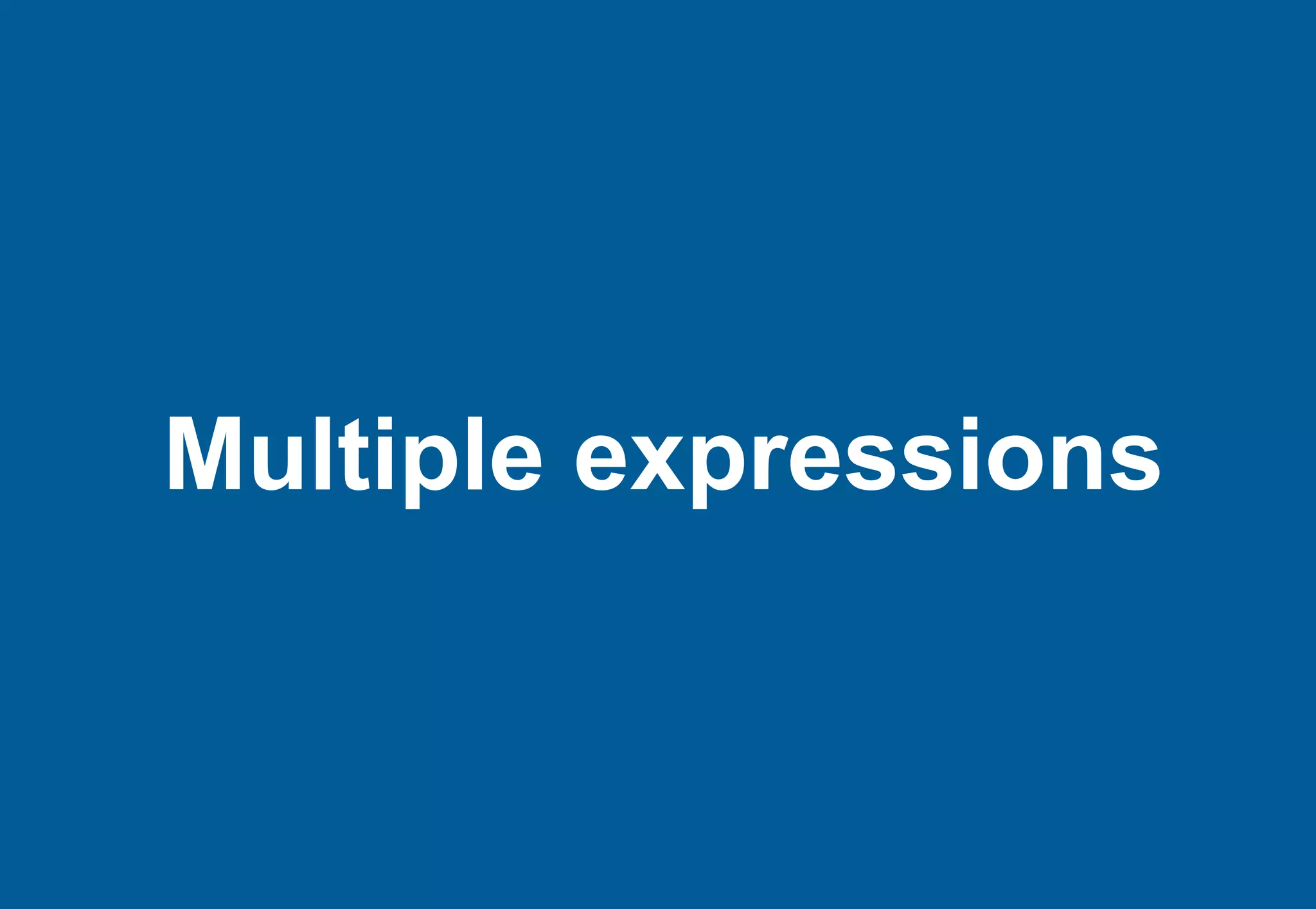 Multiple expressions
 