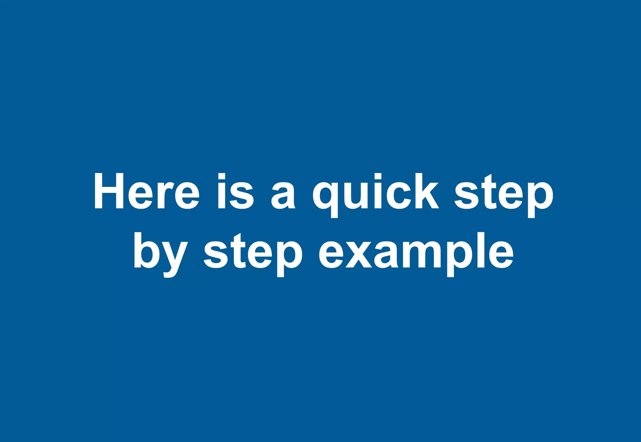 Here is a quick step
 by step example
 
