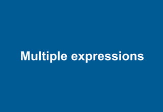 Multiple expressions
 