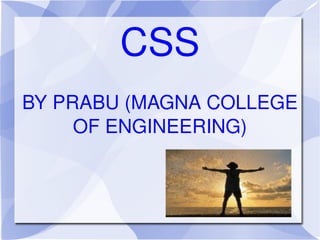 CSS BY PRABU (MAGNA COLLEGE OF ENGINEERING) 