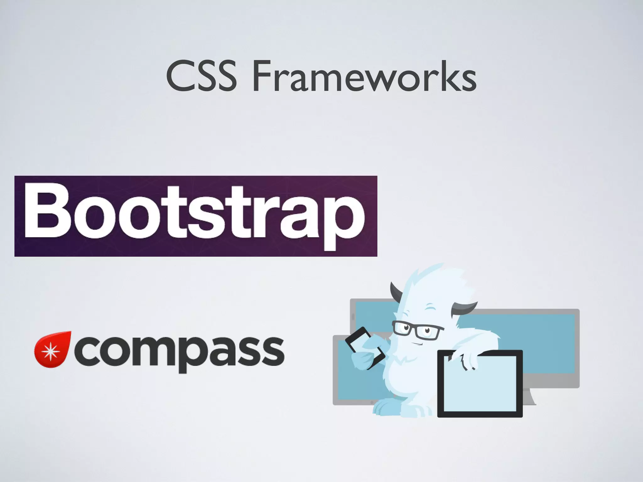 CSS Frameworks
 