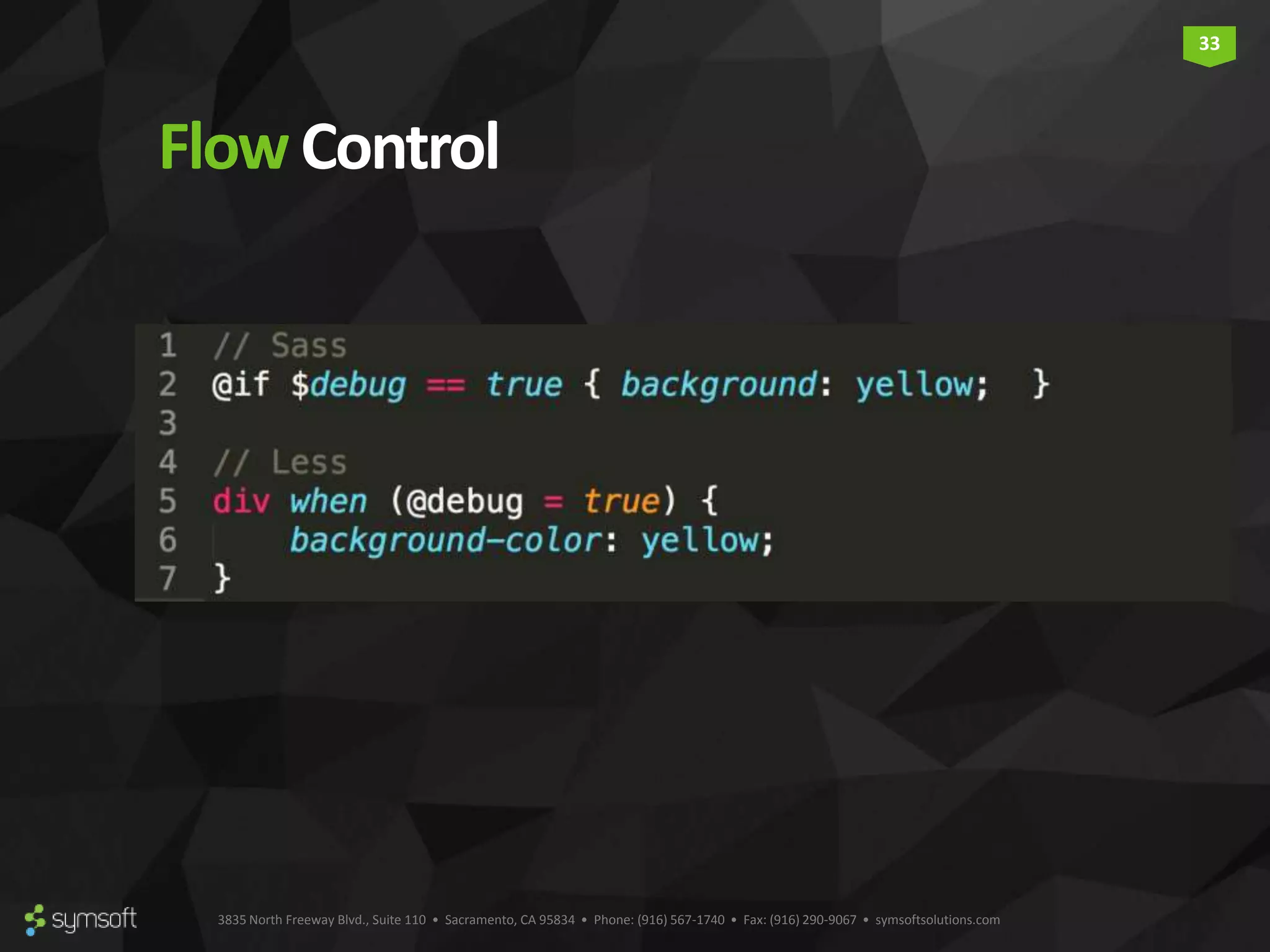 3835 North Freeway Blvd., Suite 110 • Sacramento, CA 95834 • Phone: (916) 567-1740 • Fax: (916) 290-9067 • symsoftsolutions.com 33 FlowControl 