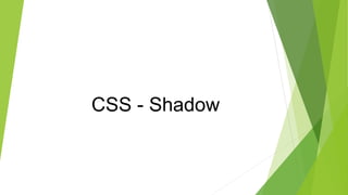 CSS - Shadow
 
